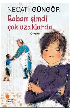 Babam Şimdi Çok Uzaklarda Babam Şimdi Çok Uzaklarda