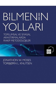 Bilmenin Yolları: Toplumsal ve Siyasal Araştırmalarda Rakip Metodolojiler  - Jonathon W. Moses  - Küre Yayınları