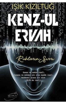 Kenz -ul Ervah: Ruhların Sırrı - Işık Kızıltuğ - Şira Yayınları Kenz -ul Ervah: Ruhların Sırrı - Işık Kızıltuğ - Şira Yayınları