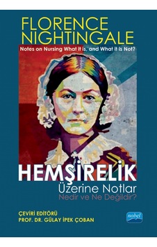 Hemşirelik Üzerine Notlar Nedir ve Ne Değildir? - Nobel Akademik Yayıncılık Hemşirelik Üzerine Notlar Nedir ve Ne Değildir? - Nobel Akademik Yayıncılık
