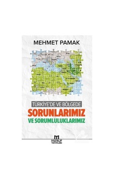 Türkiye'de ve Bölgede Sorunlarımız ve Sorumluluklarımız  - Mehmet Pamak  - Ma'ruf