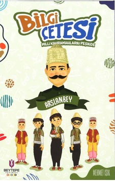 Bilgi Çetesi Milli Kahramanlar Peşinde Arslan Bey Bilgi Çetesi Milli Kahramanlar Peşinde Arslan Bey