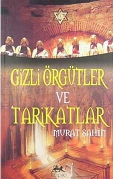 Gizli Örgütler ve Tarikatlar / Murat Şahin
