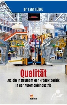Qualitat: Als ein Instrument der Produktpolitik in der Automobilindustrie - Fatih Elibol - Kriter