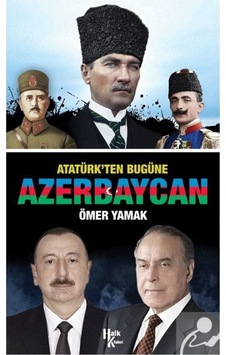 Atatürk'ten Bugüne Azerbaycan - Ömer Yamak - Halk Kitabevi Atatürk'ten Bugüne Azerbaycan - Ömer Yamak - Halk Kitabevi