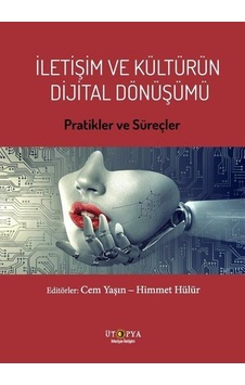 İletişim ve Kültürün Dijital Dönüşümü- Ütopya Yayınevi İletişim ve Kültürün Dijital Dönüşümü- Ütopya Yayınevi