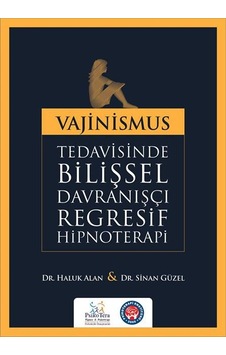 Vajinismus Tedavisinde Bilişsel Davranışçı Regresif Hipnoterapi