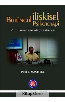 Bütüncül İlişkisel Psikoterapi - Paul L. Wachtel - Psikoterapi Enstitüsü Bütüncül İlişkisel Psikoterapi - Paul L. Wachtel - Psikoterapi Enstitüsü