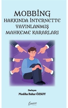Mobbing Hakkında İnternette Yayınlanmış Mahkeme Kararları- Cenevre Fikir Sanat Mobbing Hakkında İnternette Yayınlanmış Mahkeme Kararları- Cenevre Fikir Sanat