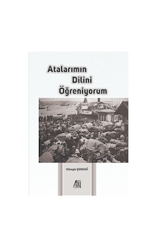 Atalarımın Dilini Öğreniyorum - Hüseyin Şendağ - Baygenç Yayıncılık Atalarımın Dilini Öğreniyorum - Hüseyin Şendağ - Baygenç Yayıncılık