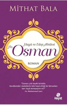 Hz. Osman Haya ve Edep Abidesi - Mithat Bala - Hayat Yayıncılık Hz. Osman Haya ve Edep Abidesi - Mithat Bala - Hayat Yayıncılık