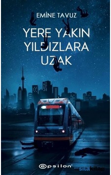 Yere Yakın Yıldızlara Uzak Yere Yakın Yıldızlara Uzak