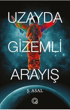 Uzayda Gizemli Arayış / Şengül Asal