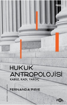 Hukuk Antropolojisi: Kabile Kadı Yargıç - Fernanda Pirie - Fol Kitap Hukuk Antropolojisi: Kabile Kadı Yargıç - Fernanda Pirie - Fol Kitap