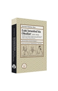 Eski İstanbul'da Okullar 1931-1952 - Sermet Muhtar Alus - Büyüyenay Yayınları Eski İstanbul'da Okullar 1931-1952 - Sermet Muhtar Alus - Büyüyenay Yayınları
