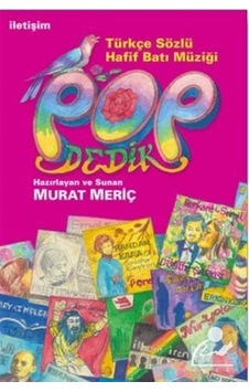 Pop Dedik Türkçe Sözlü Hafif Batı Müziği - Murat Meriç Pop Dedik Türkçe Sözlü Hafif Batı Müziği - Murat Meriç