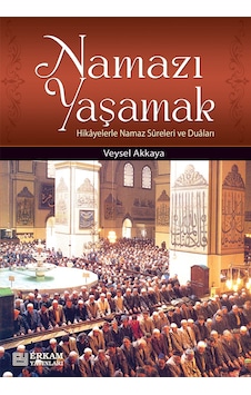 Namazı Yaşamak - Doç. Dr. Veysel Akkaya