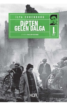 Dipten Gelen Dalga-1. Cilt - İlya Ehrenburg - Kor Kitap