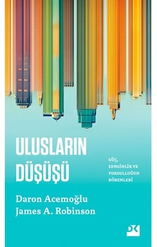 Ulusların Düşüşü - Daron Acemoğlu - James Robinson - Doğan Kitap Ulusların Düşüşü - Daron Acemoğlu - James Robinson - Doğan Kitap