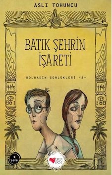 Batık Şehrin İşareti-Bolbadim Günlükleri 2 - Aslı Tohumcu - Can Çocuk Yayınları Batık Şehrin İşareti-Bolbadim Günlükleri 2 - Aslı Tohumcu - Can Çocuk Yayınları