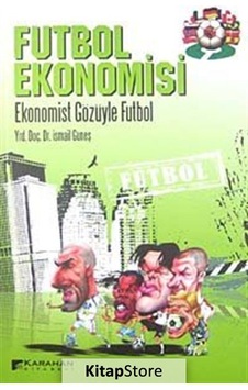 Futbol Ekonomisi - İsmail Güneş - Karahan Kitabevi Futbol Ekonomisi - İsmail Güneş - Karahan Kitabevi