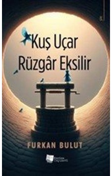 Kuş Uçar Rüzgar Eksilir / Furkan Bulut Kuş Uçar Rüzgar Eksilir / Furkan Bulut