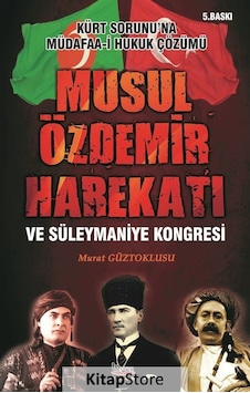 Musul Özdemir Harekatı ve Süleymaniye Kongresi - Murat Güztoklusu - A.Barış Kitapevi