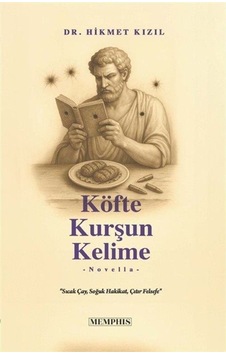 Köfte Kurşun Kelime & Sıcak Çay, Soğuk Hakikat, Çıtır Felsefe ... Köfte Kurşun Kelime & Sıcak Çay, Soğuk Hakikat, Çıtır Felsefe ...