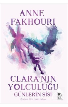 Clara'Nın Yolculuğu / Günlerin Sisi / Anne Fakhouri