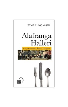 Alafranga Halleri - Fatma Tunç Yaşar - Küre Yayınları Alafranga Halleri - Fatma Tunç Yaşar - Küre Yayınları