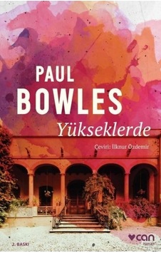 Yükseklerde - Paul Bowles - Can Yayınları Yükseklerde - Paul Bowles - Can Yayınları