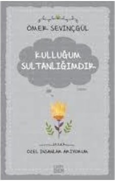 Kulluğum Sultanliğimdir - Ömer Sevinçgil - Carpediem