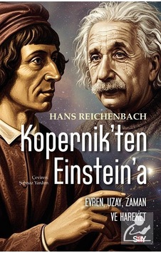 Kopernik'ten Einstein'a Uzay, Zaman Ve Hareket / Hans Reichenbach