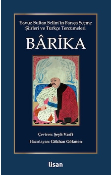 Bârika - Yavuz Sultan Selim'in Farsça Seçme Şiirleri Ve Türkçe Te