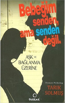 Bebeğim Senden Ama Senden Değil - Tarık Solmuş - Dharma Yayınları