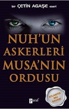 Nuh'un Askerleri Musa'nın Ordusu / Çetin Agaşe