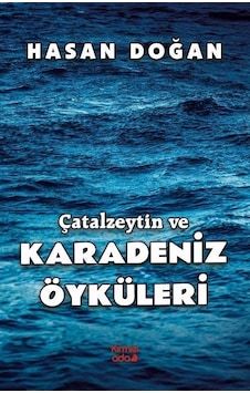 Çatalzeytin ve Karadeniz Öyküleri - Hasan Doğan - Kırmızı Ada Yayınları Çatalzeytin ve Karadeniz Öyküleri - Hasan Doğan - Kırmızı Ada Yayınları