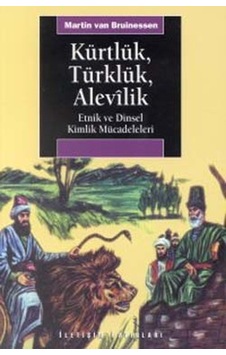 Kürtlük Türklük Alevilik Etnik ve Dinsel Kimlik Mücadeleleri - Martin Van Bruinessen - İletişim Yayınları