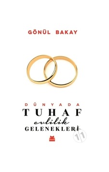 Dünyada Tuhaf Evlilik Gelenekleri Dünyada Tuhaf Evlilik Gelenekleri