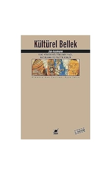 Kültürel Bellek: Eski Yüksek Kültürlerde Yazı, Hatırlama Ve Politik Kimlik