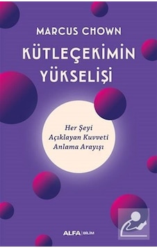 Kütleçekimin Yükselişi - Marcus Chown - Alfa Yayıncılık Kütleçekimin Yükselişi - Marcus Chown - Alfa Yayıncılık