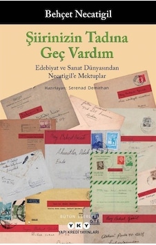 Şiirinizin Tadına Geç Vardım - Behçet Necatigil - Yapı Kredi Yayınları Şiirinizin Tadına Geç Vardım - Behçet Necatigil - Yapı Kredi Yayınları
