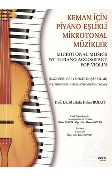 Keman İçin Piyano Eşlikli Mikrotonal Müzikler - Saz Eserleri ve Özgün Şarkılar - Mustafa Hilmi Bulut - Gece Kitaplığı Keman İçin Piyano Eşlikli Mikrotonal Müzikler - Saz Eserleri ve Özgün Şarkılar - Mustafa Hilmi Bulut - Gece Kitaplığı