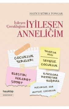İyileşen Çocukluğum İyileşen - Anneliğim