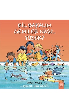 Bil Bakalım Gemiler Nasıl Yüzer? - Shirley Willis - 1001 Çiçek Bil Bakalım Gemiler Nasıl Yüzer? - Shirley Willis - 1001 Çiçek