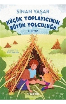 Küçük Toplayıcının Büyük Yolculuğu 2.Kitap - Sinan Yaşar - Tudem Yayınları Küçük Toplayıcının Büyük Yolculuğu 2.Kitap - Sinan Yaşar - Tudem Yayınları