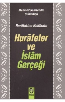 Hurafeler ve İslam Gerçeği - Hurafattan Hakikate - Mehmed Şemseddin Günaltay - Marifet Yayınları Hurafeler ve İslam Gerçeği - Hurafattan Hakikate - Mehmed Şemseddin Günaltay - Marifet Yayınları