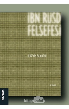 İbn Rüşd Felsefesi - Hüseyin Sarıoğlu - Klasik Yayınları İbn Rüşd Felsefesi - Hüseyin Sarıoğlu - Klasik Yayınları