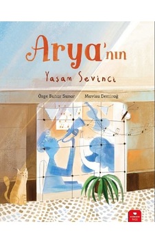 Arya'nın Yaşam Sevinci - Özge Bahar Sunar - Redhouse Kidz Yayınları Arya'nın Yaşam Sevinci - Özge Bahar Sunar - Redhouse Kidz Yayınları