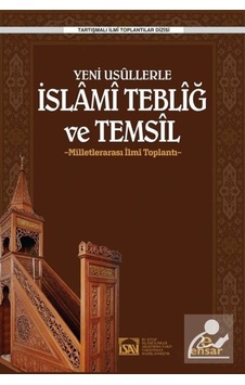 Yeni Usullerle İslami Tebliğ Ve Temsil / Ahmet Kavas 9786059991001 Yeni Usullerle İslami Tebliğ Ve Temsil / Ahmet Kavas 9786059991001